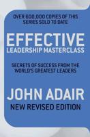 Effective Leadership Masterclass: Secrets of Success from the World's Greatest Leaders