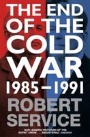 The End of the Cold War: 1985 - 1991