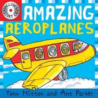 Amazing Machines: Amazing Aeroplanes