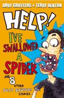 Help! I've Swallowed a Spider and 8 Other Just Stupid! Stories