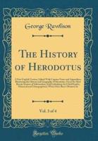 The History of Herodotus, Vol. 3 of 4