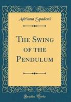 The Swing of the Pendulum (Classic Reprint)