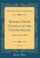 Reports from Consuls of the United States, Vol. 25