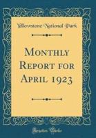 Monthly Report for April 1923 (Classic Reprint)