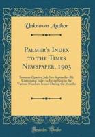 Palmer's Index to the Times Newspaper, 1903
