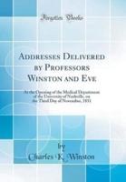 Addresses Delivered by Professors Winston and Eve