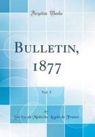 Bulletin, 1877, Vol. 5 (Classic Reprint)