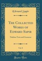 The Collected Works of Edward Sapir, Vol. 8