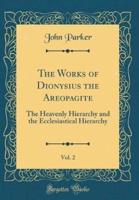 The Works of Dionysius the Areopagite, Vol. 2