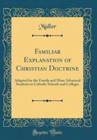 Familiar Explanation of Christian Doctrine