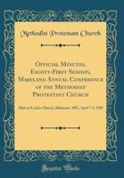 Official Minutes, Eighty-First Session, Maryland Annual Conference of the Methodist Protestant Church