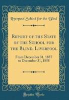 Report of the State of the School for the Blind, Liverpool