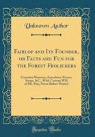 Fairlop and Its Founder, or Facts and Fun for the Forest Frolickers