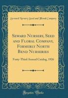 Seward Nursery, Seed and Floral Company, Formerly North Bend Nurseries