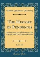 The History of Pendennis, Vol. 1 of 3