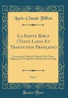 La Sainte Bible (Texte Latin Et Traduction Française), Vol. 7