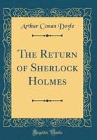 The Return of Sherlock Holmes (Classic Reprint)