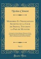 Memoires Et Negociations Secretes De La Cour De France, Touchant La Paix De Munster, Vol. 2