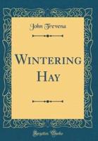Wintering Hay (Classic Reprint)