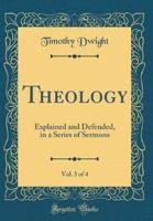 Theology, Vol. 3 of 4