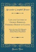 Life and Letters of George Berkeley, Formerly Bishop of Cloyne