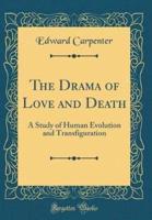 The Drama of Love and Death