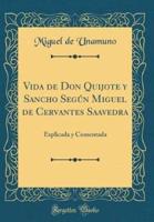 Vida De Don Quijote Y Sancho Segun Miguel De Cervantes Saavedra