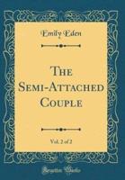 The Semi-Attached Couple, Vol. 2 of 2 (Classic Reprint)