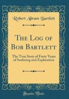 The Log of Bob Bartlett