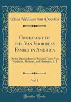 Genealogy of the Van Voorhees Family in America, Vol. 1