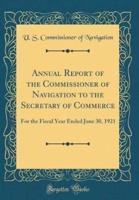 Annual Report of the Commissioner of Navigation to the Secretary of Commerce
