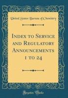 Index to Service and Regulatory Announcements 1 to 24 (Classic Reprint)