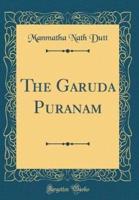 The Garuda Puranam (Classic Reprint)