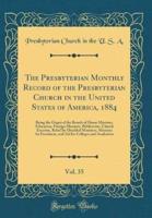 The Presbyterian Monthly Record of the Presbyterian Church in the United States of America, 1884, Vol. 35