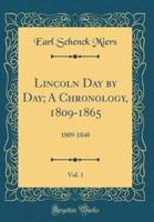 Lincoln Day by Day; A Chronology, 1809-1865, Vol. 1