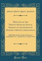 Minutes of the Twenty-Seventh Annual Session of the Johnston District Baptist Association