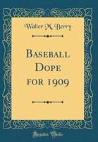Baseball Dope for 1909 (Classic Reprint)