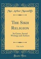 The Sikh Religion, Vol. 4 of 6