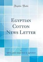 Egyptian Cotton News Letter (Classic Reprint)