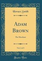 Adam Brown, Vol. 2 of 3