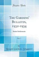 The Gardens' Bulletin, 1932-1934, Vol. 7