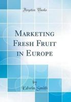 Marketing Fresh Fruit in Europe (Classic Reprint)
