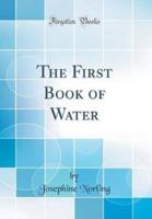 The First Book of Water (Classic Reprint)