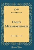 Ovid's Metamorphoses (Classic Reprint)