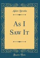 As I Saw It (Classic Reprint)