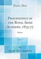 Proceedings of the Royal Irish Academy, 1875-77, Vol. 2