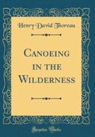 Canoeing in the Wilderness (Classic Reprint)