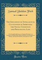 The Influence of Intellectual Cultivation in Improving the Social Condition and Prolonging Life