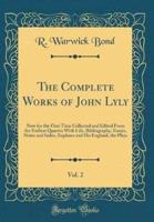 The Complete Works of John Lyly, Vol. 2