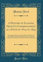 A History of Illinois, from Its Commencement as a State in 1814 to 1847